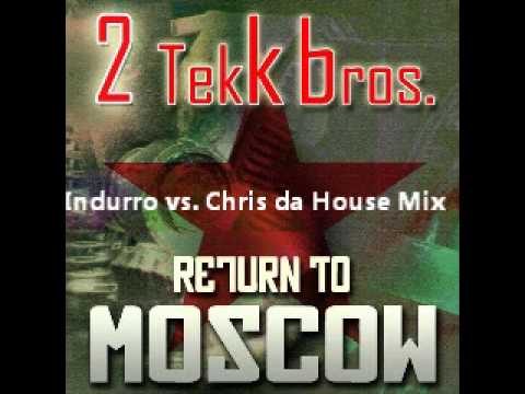 Sleduj 2 Tekk Bros. - Return to Moscow (Indurro vs. Chris da House Mix) na YouTube Sleduj 2 Tekk Bros. - Return to Moscow (Indurro vs. Chris da House Mix) na YouTube