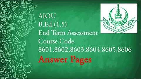 AIOU B.Ed(1.5)  1st Term "End Term Assessment" Paper Answer