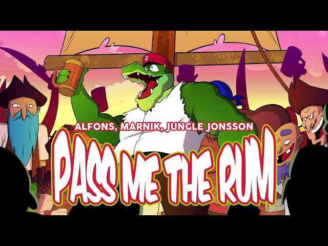 Alfons u0026 Marnik - Pass Me The Rum (ft. Jungle Jonsson) class=