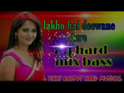 Lakho hai deewane tere D j hard mix bass remix song by vinay rajput hard musical FBQ9KR