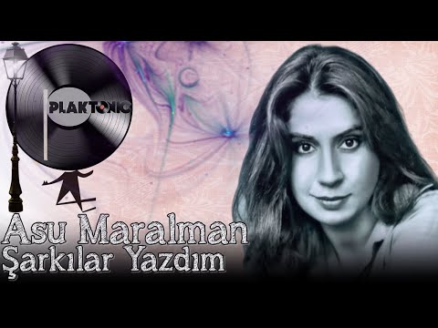 Asu Maralman - Şarkılar Yazdım (Kaliteli Kayıt)