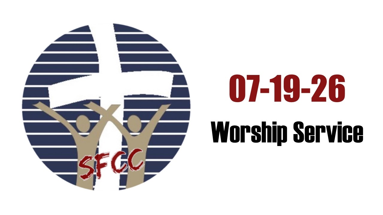 SFCC Worship Service 07-19-26