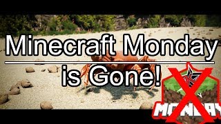 Minecraft Monday is Gone! (Minecraft Drama)