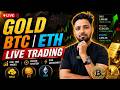 🔴 Live Trading | Gold (XAUUSD) | BTC & ETH Analysis | 13-05-2026