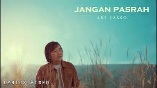 Ari Lasso - Jangan Pasrah | Lyrics