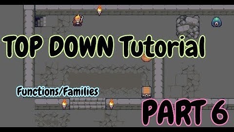 How to Tutorial - Construct 3 ( TOP Down RPG  - Functions/Families ) - Part 6