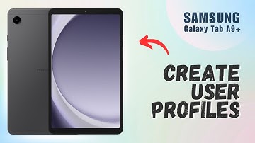 How to Create/Remove User Profiles on Samsung Tab A9+