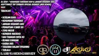 DJ ADID -'KENANGAN TERINDAH NEW & JANGAN KHIANATI AKU NEW NEW 'FUNKOT (KEWEK) 2025