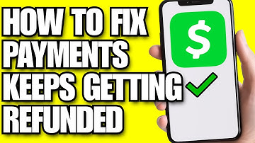 How To Fix Cash App Payment Keeps Getting Refunded (2025)