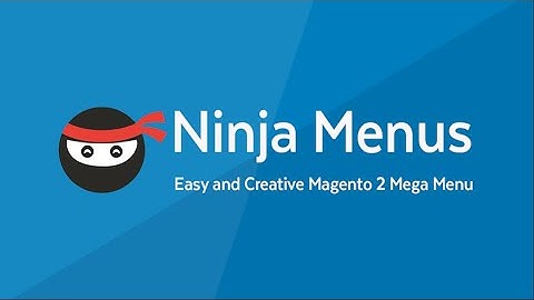 Ninja Menus 2.0 | Drag & Drop Magento 2 Mega Menu | Easy & Creative