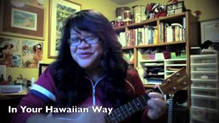 In Your Hawaiian Way - My Ukulele Interpretation
