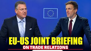 Live European Trade Commissioner Maros Sefcovic Press Conference On Eu-Us Trade Relations Trump