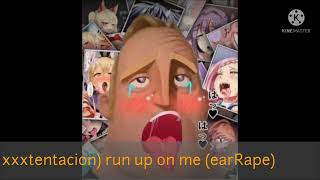 Tentacion Run Up On Me Ear