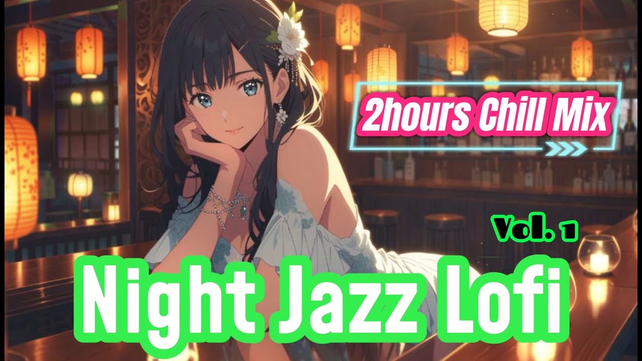 .🎧 Late Night Lofi Jazz Vibes-- vol. 1 – Chill Music for Bars, Cafés ...