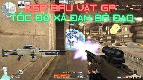 KSP xả đạn như TMP bắn phê lòi : Nghĩ lễ cùng Pun Thiện Zombie.