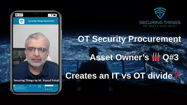 OT Cybersecurity Procurement: Asset Owners Question #3 - Creates an IT vs. OT Divide?