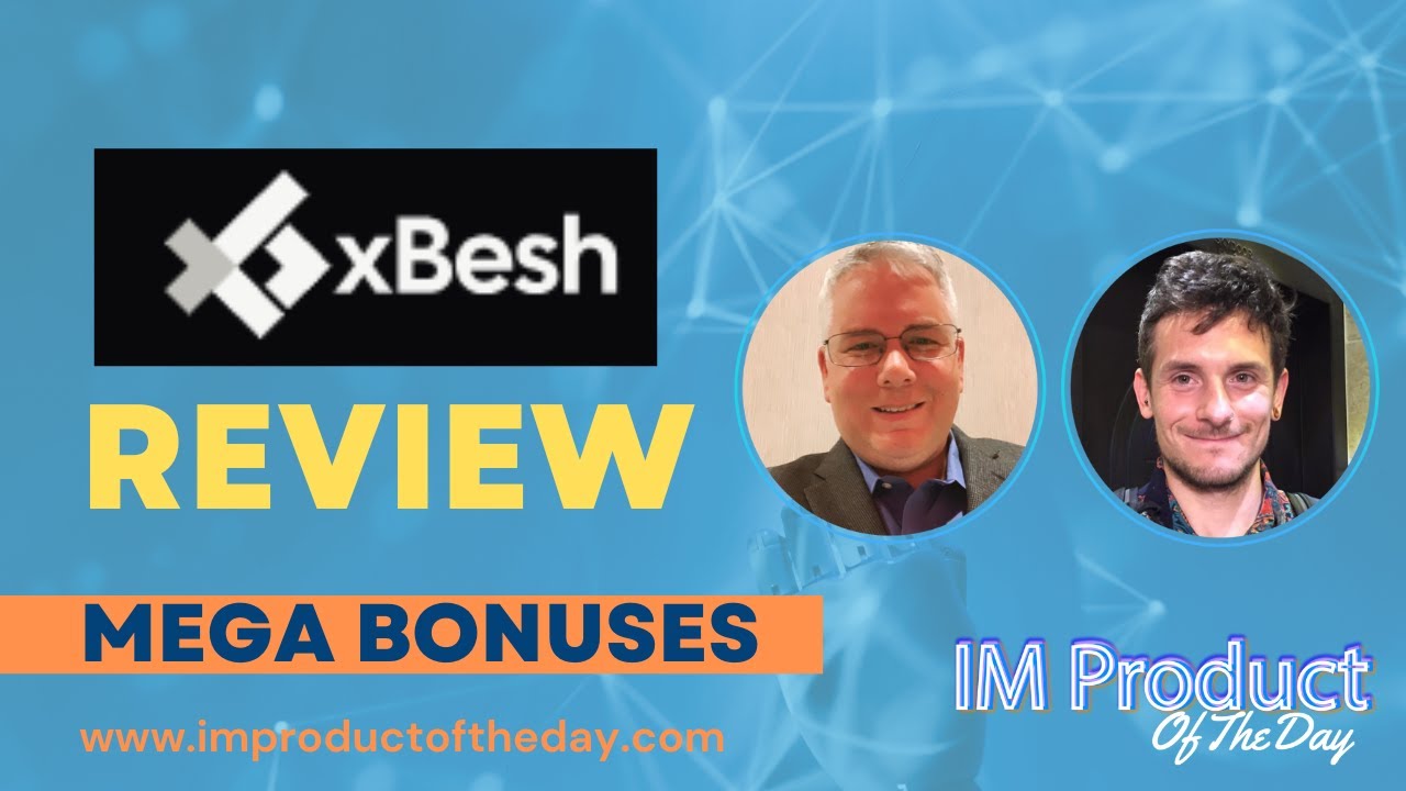 xBesh AI Review + Award-Winning Bonuses To Make It Work FASTER (Worth $997)!