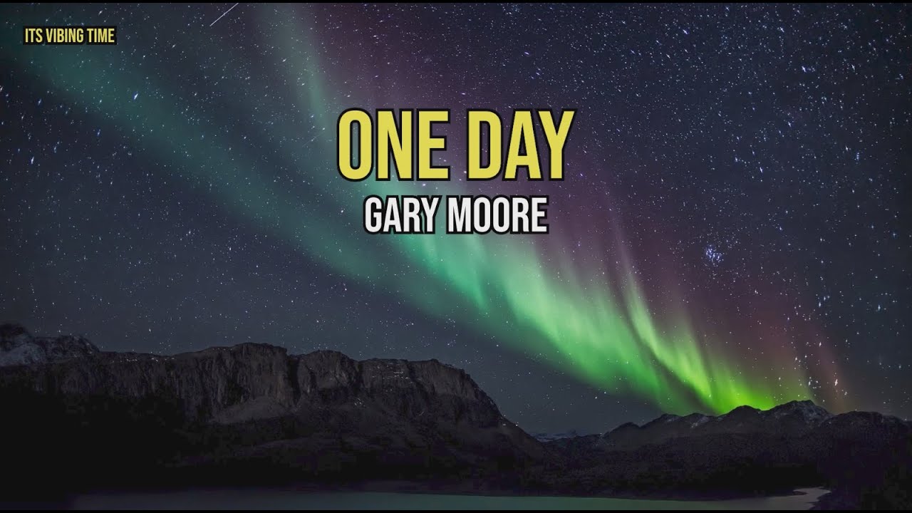 Gary Moore - One Day Lyrics - YouTube
