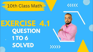 Exercise 4.1 Class 10 Math