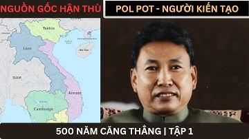 500 NĂM CĂNG THẲNG: Nguồn gốc CUỘC CHIẾN Biên Giới Tây Nam | Tập 1