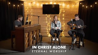 In Christ Alone  Passion  Kristian Stanfill acoustic Cover By Eternal Worship