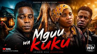 MGUU WA KUKU - FULL MOVIE (  Swahili Feature Film )