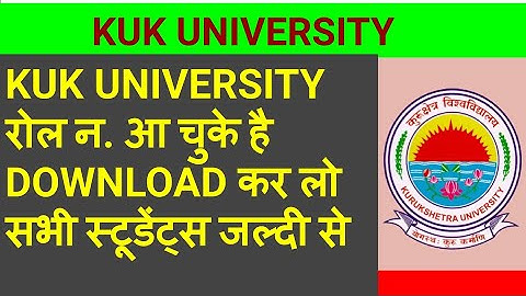 KUK UNIVERSITY ROLL NO आ चुके है यहां से DOWNLOAD करे KUK EXAMONLINE MODE KUK LATEST NEWS KUK UPDATE