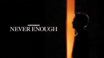 Andromedik - Never Enough