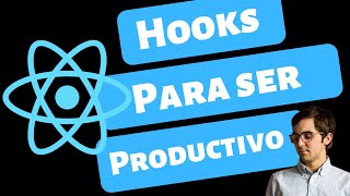 5 React.js Hooks para ser más productivo