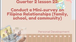 SHS PERSONAL DEVELOPMENT-Q2-LESSON22-Conduct a Mini-survey on Filipino Relationships