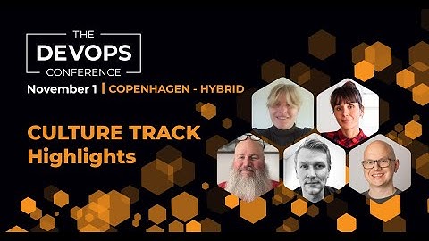 Culture Track Highlight Video | The DEVOPS Conference - Copenhagen, 2022
