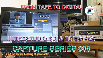 Capture Series #08 : How to capture from tape to digital using UltraStudio SDI by using Edius Pro.