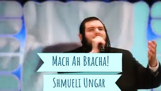 Shmueli Ungar - Mach A Bracha! Hasc Live Stream | שמילי אונגר - מאך א ברכה