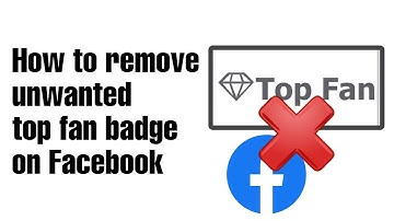 How to remove unnecessary top fan badge on Facebook