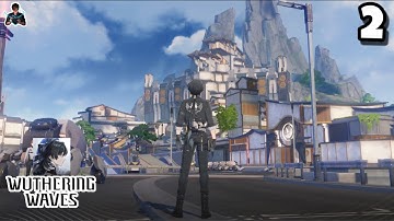 Wuthering Waves Gameplay Walkthrough Part 2 | Android / iOS