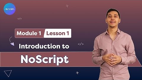 Module 1 Lesson 1 - Introduction to NoScript