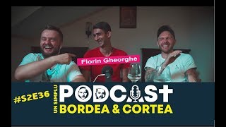 Bordea si Cortea | Un simplu podcast | USP S2E36 - Idei de MILIOANE! (cu Florin Gheorghe)