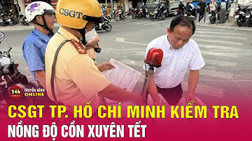 CSGT TP.HCM kiểm tra nồng độ cồn xuyên Tết Nguyên đán Giáp Thìn | THVN
