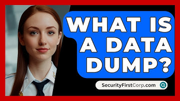 What Is A Data Dump? - SecurityFirstCorp.com