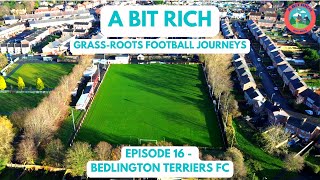 GRASS-ROOTS FOOTBALL JOURNEYS - EPISODE 16 - BEDLINGTON TERRIERS FC