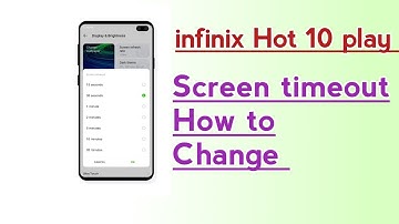 infinix Hot 10 play How to Change Screen timeout