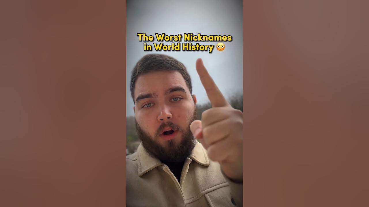 the-worst-nicknames-in-world-history-shorts-history-youtube