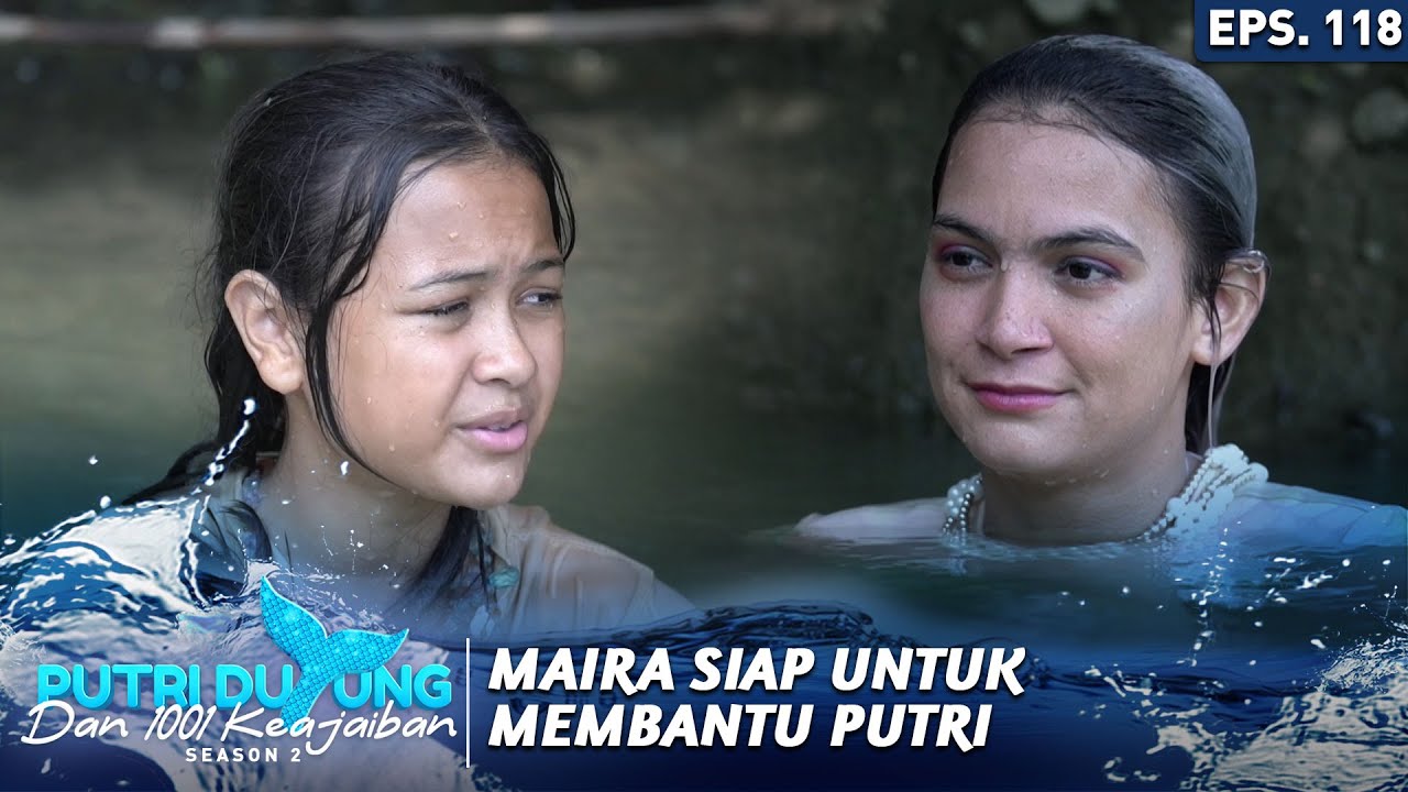 Maira Siap Untuk Membantu Putri - Putri Duyung Dan 1001 Keajaiban