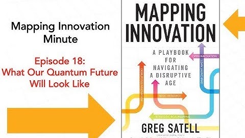 What Our Quantum Future Will Really Look Like | Mapping Innovation Minute | Episode 18