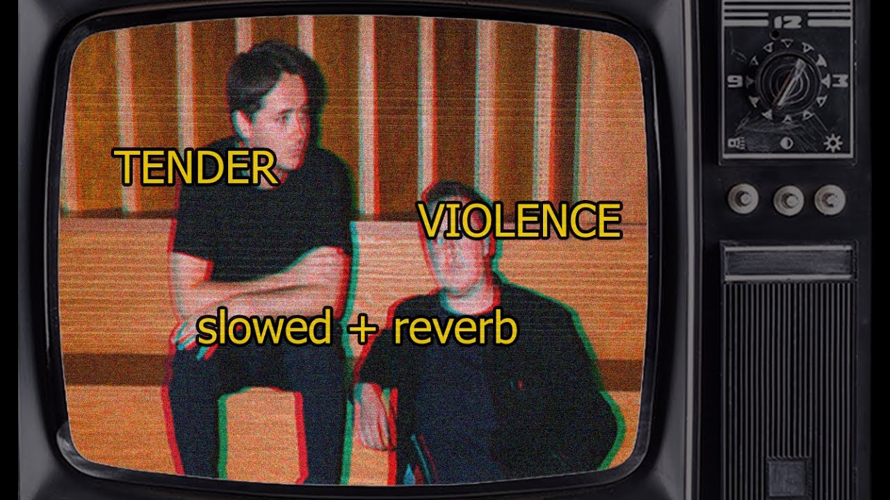 ｔｅｎｄｅｒ　－　ｖｉｏｌｅｎｃｅ　【﻿ｓｌｏｗｅｄ　＋　ｒｅｖｅｒｂ】