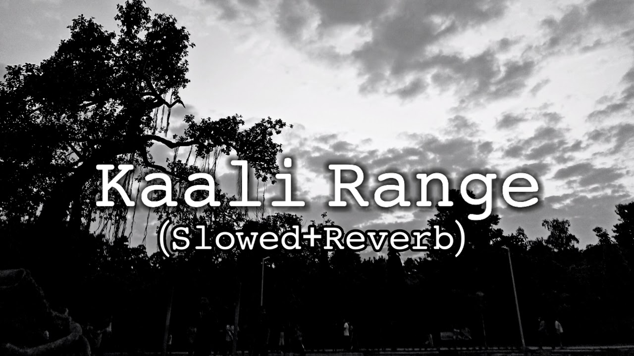 Kaali Range SlowedReverb Jass Manak