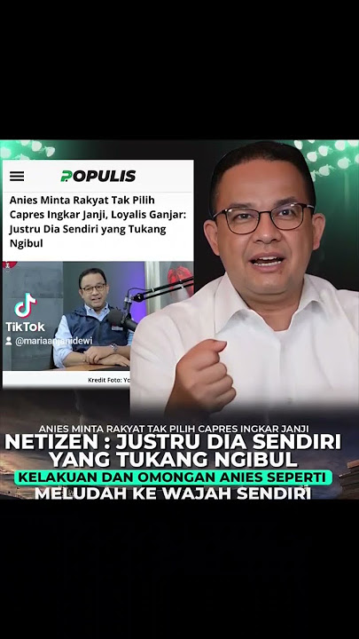 Anies minta rakyat tak pilih capres ingkar janji!! Nyatanya kelakuannya selalu ingkar janji!!