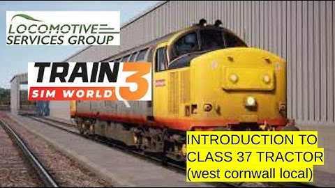 train sim world 3 west cornwall local: introduction to class 37
