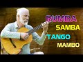 RUMBA / TANGO / MAMBO/ SAMBA 2023 | Best Beautiful Relaxing Spanish Guitar Music Ever