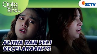Download Lagu WADUH GAWAT!! Aluna dan Feli Dalam Bahaya! | Cinta Sedalam Rindu - Episode 138 MP3